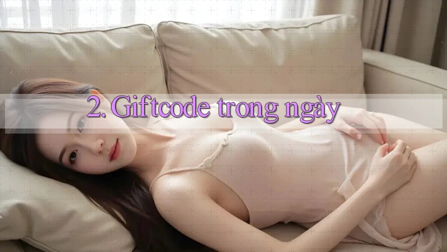 2. Giftcode trong ngày