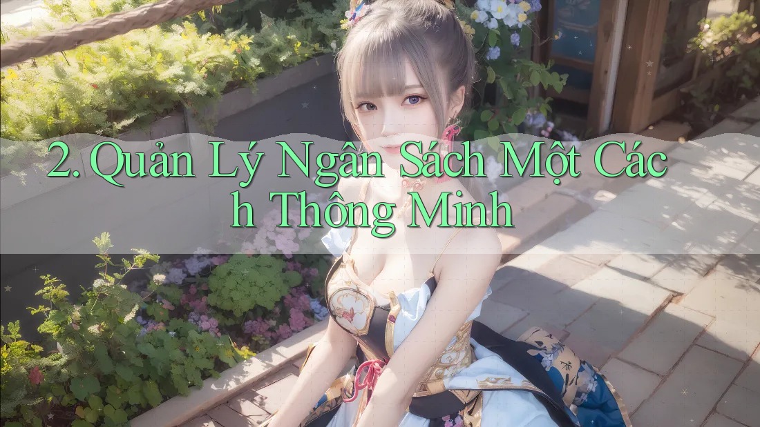2. Quản Lý Ngân Sách Một Cách Thông Minh
