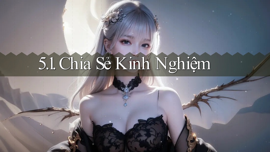 5. 1. Chia Sẻ Kinh Nghiệm