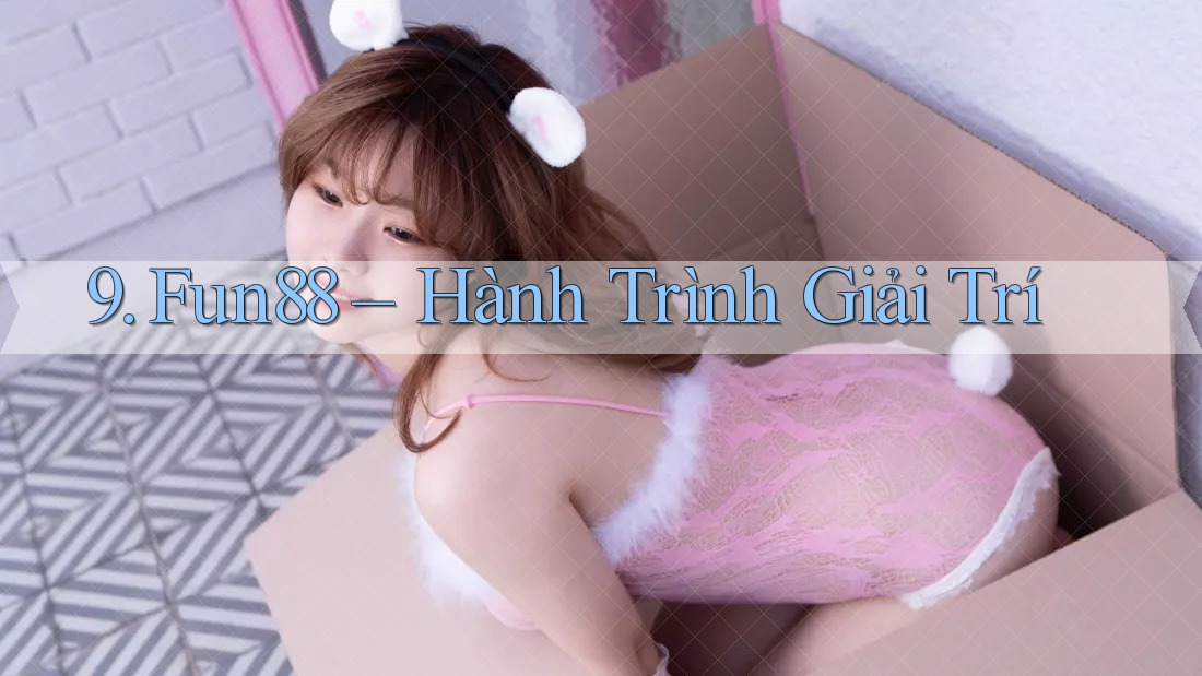 9. Fun88 – Hành Trình Giải Trí