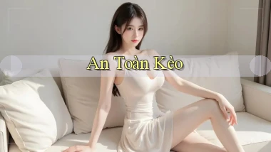 An toàn Kèo