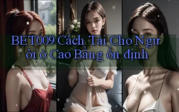 bet009 cách tải cho người ở Cao Bằng ổn định