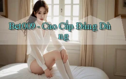 bet009 cao cấp đáng dùng