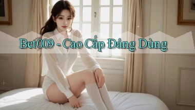 bet009 cao cấp đáng dùng