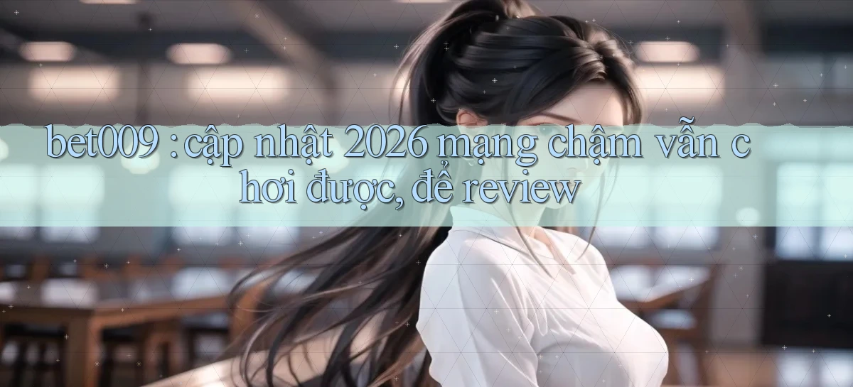 bet009   Link Game Mới   Vào Hôm Nay
