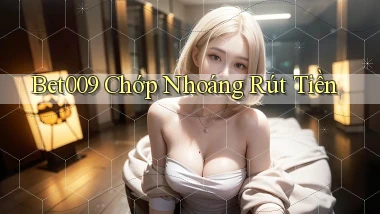 bet009 chớp nhoáng rút tiền