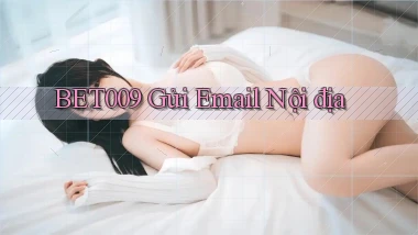 bet009 gửi email nội địa