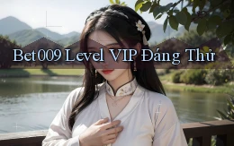 bet009 level vip đáng thử
