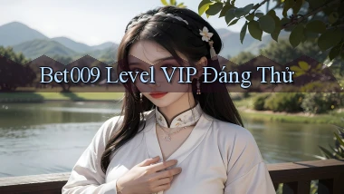 bet009 level vip đáng thử
