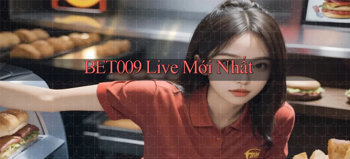bet009 live mới nhất