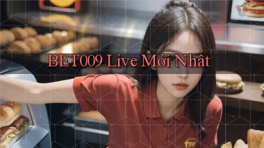 bet009 live mới nhất
