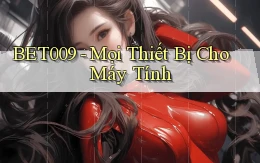 bet009 mọi thiết bị cho máy tính