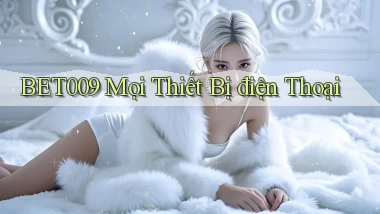 bet009 mọi thiết bị điện thoại