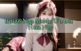 bet009 nạp momo ưu đãi năm nay