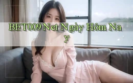 bet009 net ngày hôm nay