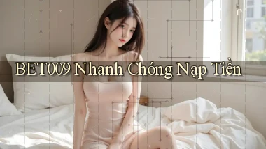 bet009 nhanh chóng nạp tiền