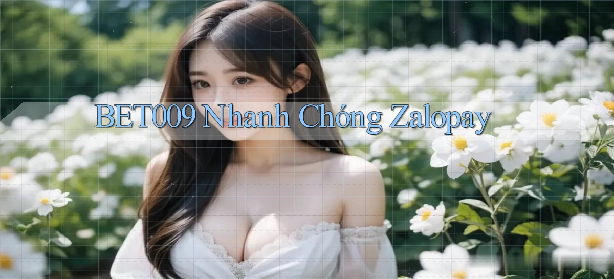bet009 nhanh chóng zalopay