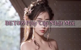 bet009 play cập nhật mới