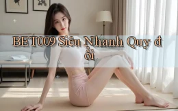 bet009 siêu nhanh quy đổi