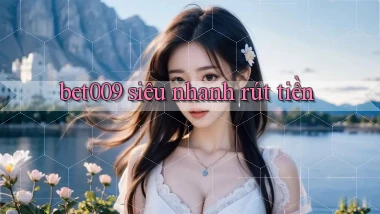 bet009 siêu nhanh rút tiền