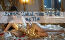 bet009 thành viên vip đáng thử