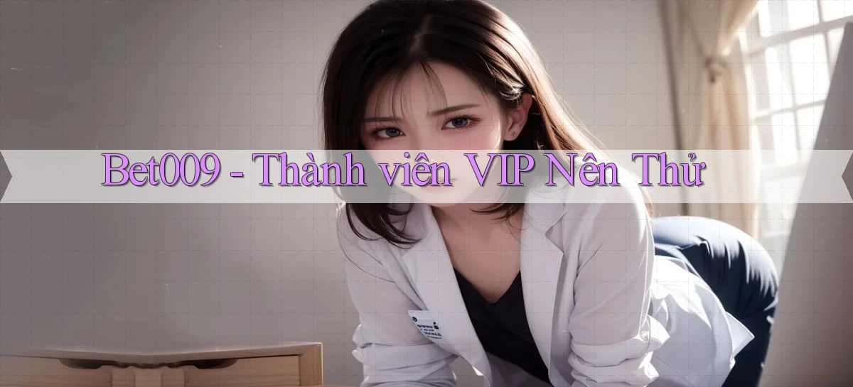 bet009 thành viên vip nên thử