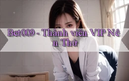 bet009 thành viên vip nên thử