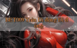 bet009 trên di động di động