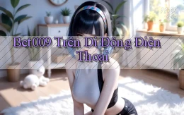 bet009 trên di động điện thoại
