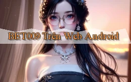 bet009 trên web android
