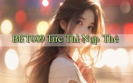 bet009 tức thì nạp thẻ