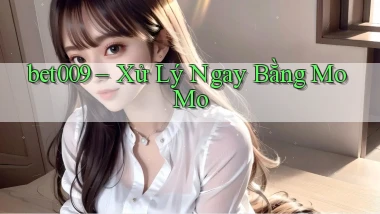 bet009 xử lý ngay bằng momo