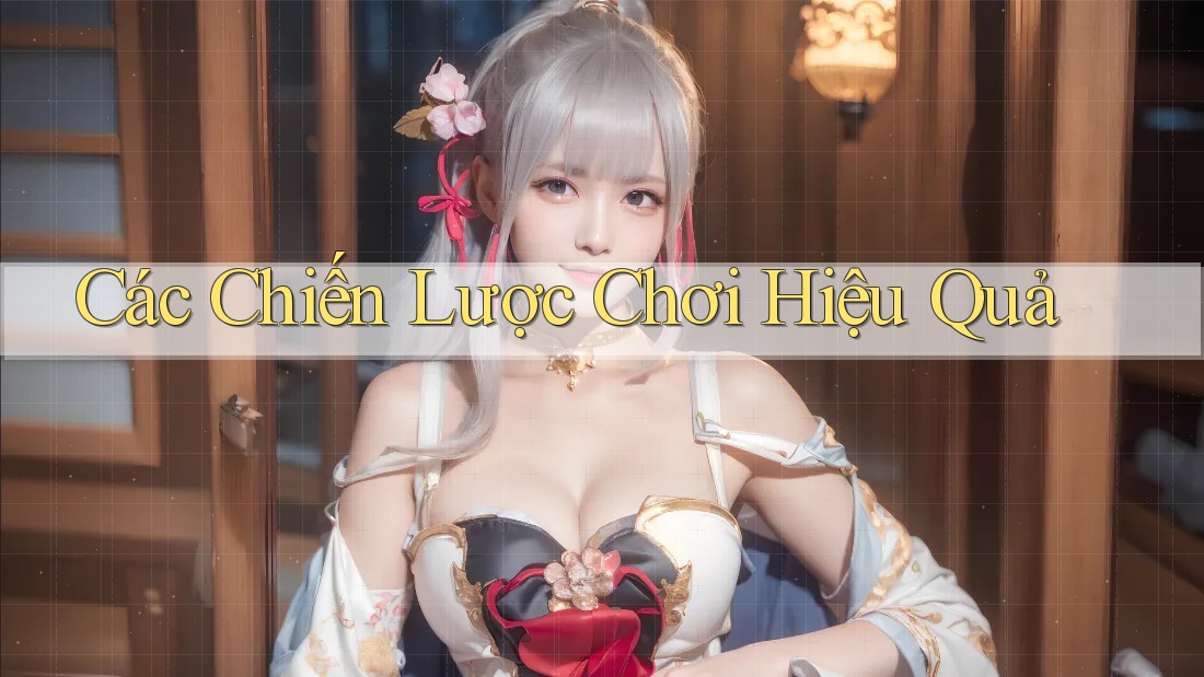 Các Chiến Lược Chơi Hiệu Quả
