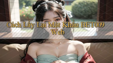 cách lấy lại mật khẩu bet009 web