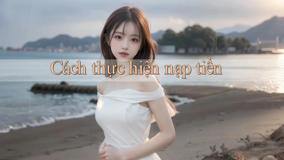 Cách thực hiện nạp tiền