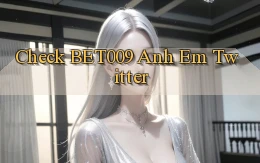 check bet009 anh em twitter