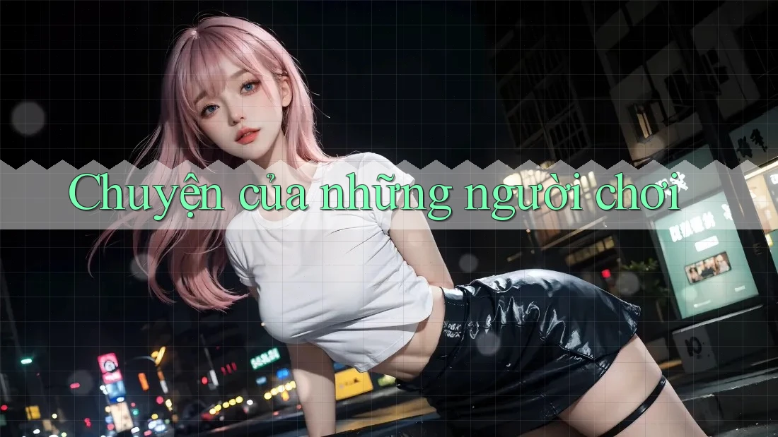 Chuyện Của Những Người Chơi