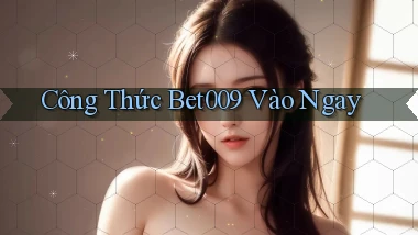 công thức bet009 vào ngay