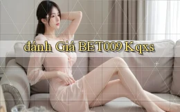 đánh giá bet009 kqxs