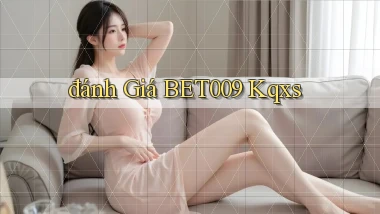 đánh giá bet009 kqxs