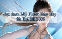 đọc đam mỹ phiên bản đầy đủ tại bet009