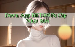 down app bet009 pc cập nhật mới