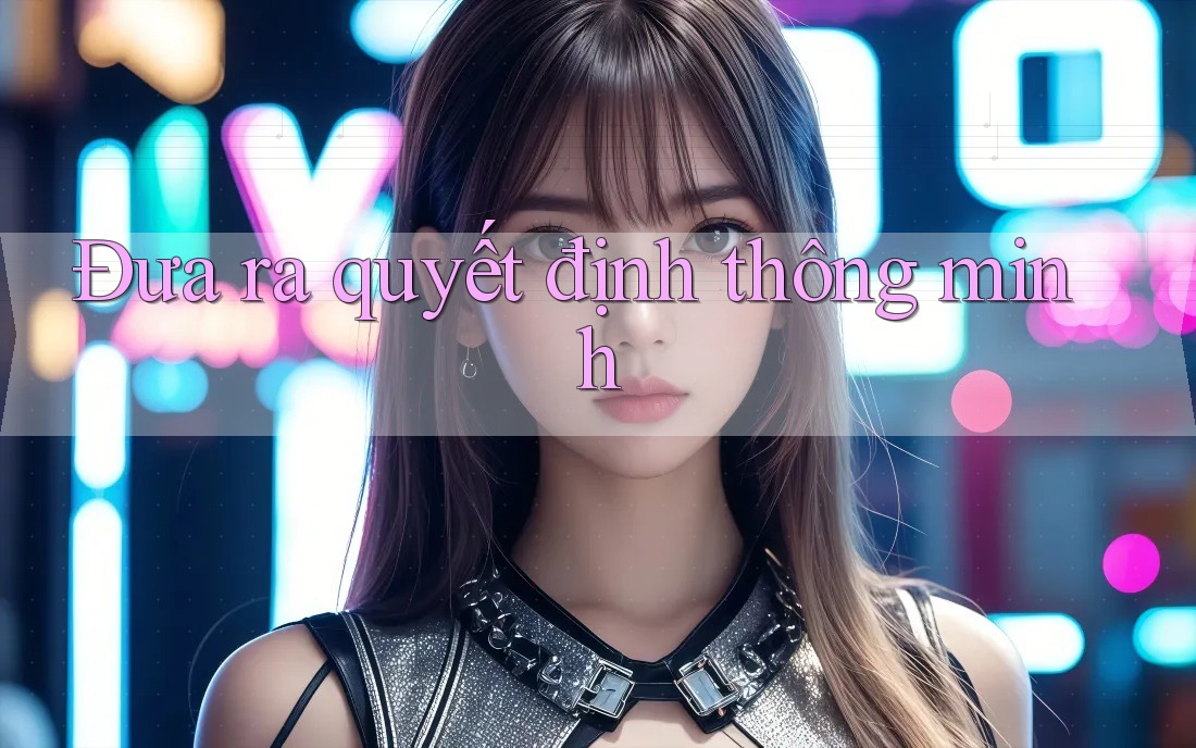 Đưa ra quyết định thông minh