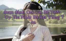 được đánh giá cao bet009 uy tín nhất Bà Rịa   Vũng Tàu