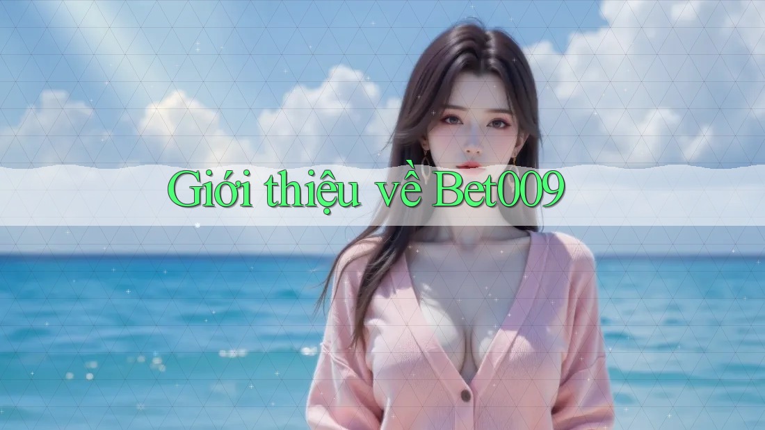 Giới thiệu về Bet009