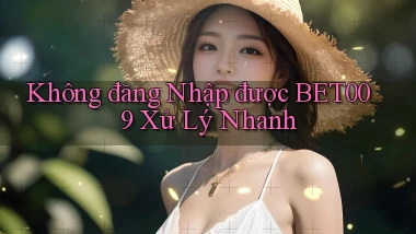 không đăng nhập được bet009 xử lý nhanh