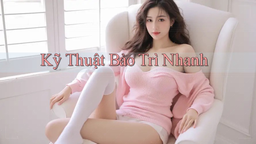 Kỹ Thuật Bảo Trì Nhanh