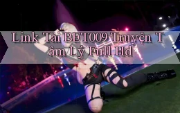 link tải bet009 truyện tâm lý full hd