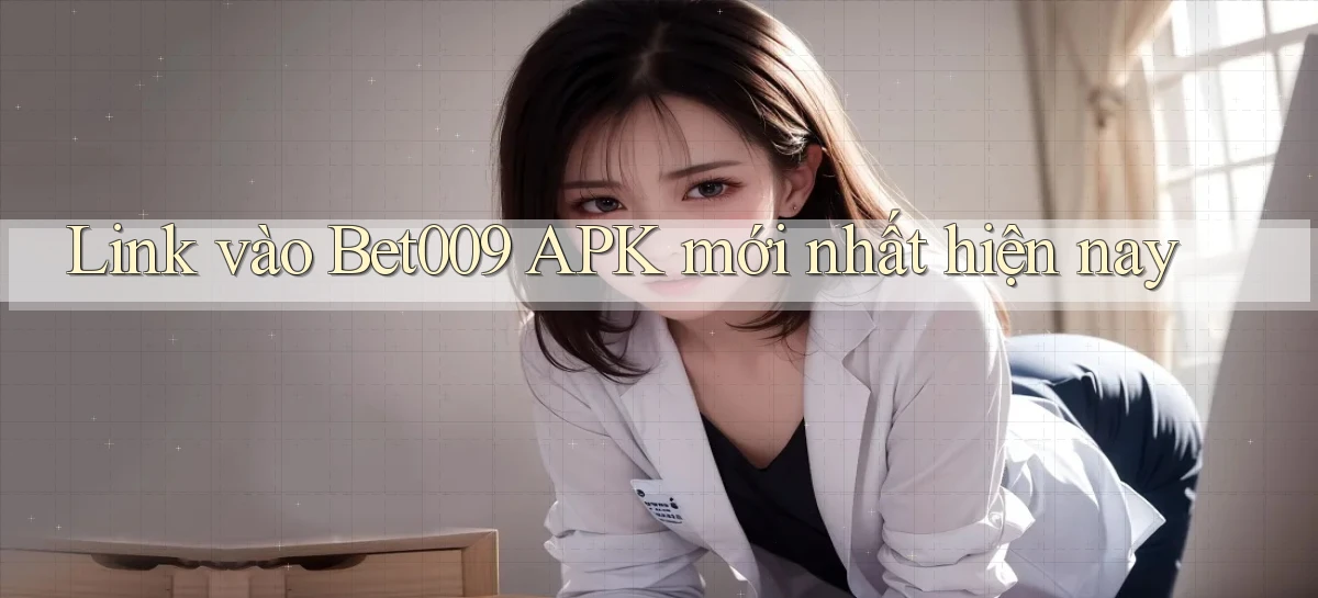 link vào bet009 apk mới nhất hiện nay