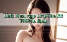 link xem app live của bet009 ổn định